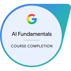 Google AI Fundamentals Course Completion